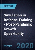 Simulation in Defence Training - Post-Pandemic Growth Opportunity- Product Image