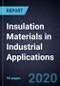 Growth Opportunities for Insulation Materials in Industrial Applications - Product Thumbnail Image