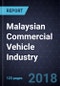 Strategic Analysis of Malaysian Commercial Vehicle Industry, Forecast to 2025 - Product Thumbnail Image