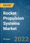 Rocket Propulsion Systems Market - Growth, Trends, COVID-19 Impact, and Forecasts (2022 - 2027) - Product Image