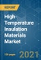 High-Temperature Insulation Materials Market - Growth, Trends, COVID-19 Impact, and Forecasts (2021 - 2026) - Product Thumbnail Image