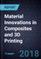 Material Innovations in Composites and 3D Printing - Product Thumbnail Image