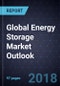 Global Energy Storage Market Outlook, 2018 - Product Thumbnail Image