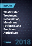 Innovations in Wastewater Treatment, Desalination, Membrane Filtration, and Precision Agriculture- Product Image