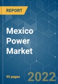 Mexico Power Market - Growth, Trends, COVID-19 Impact, and Forecast (2022 - 2027)- Product Image
