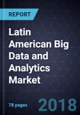 Latin American Big Data and Analytics Market, Forecast to 2023- Product Image