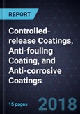 Advances in Controlled-release Coatings, Anti-fouling Coating, and Anti-corrosive Coatings- Product Image
