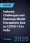 Industry Challenges and Business Model Disruptions Due to COVID-19 in India, 2020 - Product Thumbnail Image