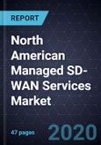 North American Managed SD-WAN Services Market, 2020- Product Image