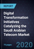 Digital Transformation Initiatives Catalyzing the Saudi Arabian Telecom Market, 2020-2024- Product Image
