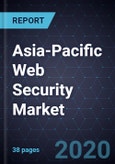 Asia-Pacific Web Security Market, 2020- Product Image
