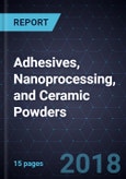 Innovations in Adhesives, Nanoprocessing, and Ceramic Powders- Product Image