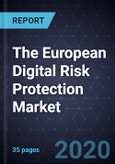 The European Digital Risk Protection (DRP) Market, 2020- Product Image