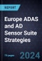 Europe ADAS and AD Sensor Suite Strategies, 2024-2030 - Product Thumbnail Image