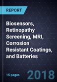 Advancements in Biosensors, Retinopathy Screening, MRI, Corrosion Resistant Coatings, and Batteries- Product Image