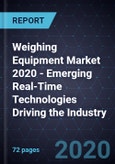 Weighing Equipment Market 2020 - Emerging Real-Time Technologies Driving the Industry- Product Image