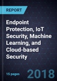 Innovations in Endpoint Protection, IoT Security, Machine Learning, and Cloud-based Security- Product Image