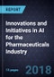 Innovations and Initiatives in AI for the Pharmaceuticals Industry - Product Thumbnail Image