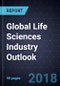 Global Life Sciences Industry Outlook, 2018 - Product Thumbnail Image