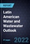 Latin American Water and Wastewater Outlook, 2022 - Product Thumbnail Image