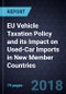 EU Vehicle Taxation Policy and its Impact on Used-Car Imports in New Member Countries - Product Thumbnail Image