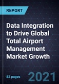 Data Integration to Drive Global Total Airport Management (TAM) Market Growth, 2030- Product Image