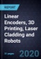 Growth Opportunities in Linear Encoders, 3D Printing, Laser Cladding and Robots - Product Thumbnail Image