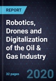 Growth Opportunities in Robotics, Drones and Digitalization of the Oil & Gas Industry- Product Image