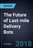 The Future of Last-mile Delivery Bots- Product Image