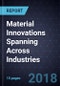 Material Innovations Spanning Across Industries - Product Thumbnail Image