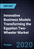 Innovative Business Models Transforming the Egyptian Two-Wheeler Market, 2024- Product Image
