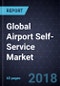 Global Airport Self-Service Market, Forecast to 2025 - Product Thumbnail Image