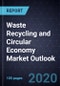 Waste Recycling and Circular Economy Market Outlook, 2020 - Product Thumbnail Image