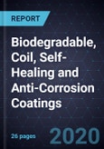 Growth Opportunities in Biodegradable, Coil, Self-Healing and Anti-Corrosion Coatings- Product Image