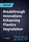 Breakthrough Innovations Enhancing Plastics Degradation - Product Thumbnail Image
