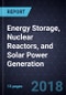 Developments in Energy Storage, Nuclear Reactors, and Solar Power Generation - Product Thumbnail Image