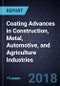 Coating Advances in Construction, Metal, Automotive, and Agriculture Industries - Product Thumbnail Image