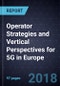 Operator Strategies and Vertical Perspectives for 5G in Europe, Forecast to 2024 - Product Thumbnail Image