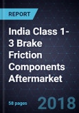 India Class 1-3 Brake Friction Components Aftermarket, Forecast to 2024- Product Image