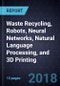 Innovations in Waste Recycling, Robots, Neural Networks, Natural Language Processing, and 3D Printing - Product Thumbnail Image