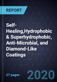 Growth Opportunities in Self-Healing,Hydrophobic & Superhydrophobic, Anti-Microbial, and Diamond-Like Coatings- Product Image