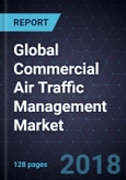 Global Commercial Air Traffic Management Market, Forecast to 2025- Product Image