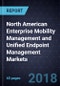 North American Enterprise Mobility Management (EMM) and Unified Endpoint Management (UEM) Markets, 2018 - Product Thumbnail Image