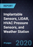 Growth Opportunities in Implantable Sensors, LIDAR, HVAC Pressure Sensors, and Weather Station - Product Image