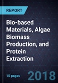 Innovations in Bio-based Materials, Algae Biomass Production, and Protein Extraction- Product Image