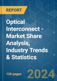 Optical Interconnect - Market Share Analysis, Industry Trends & Statistics, Growth Forecasts 2019 - 2029- Product Image