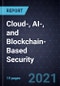 Growth Opportunities in Cloud-, AI-, and Blockchain-Based Security - Product Thumbnail Image