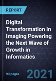 Digital Transformation in Imaging Powering the Next Wave of Growth in Informatics- Product Image