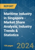 Maritime Industry in Singapore - Market Share Analysis, Industry Trends & Statistics, Growth Forecasts 2020 - 2029- Product Image