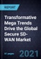 Transformative Mega Trends Drive the Global Secure SD-WAN Market, Forecast to 2024 - Product Thumbnail Image